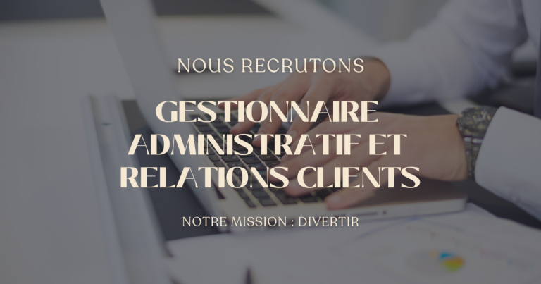 Recrutement : Gestionnaire administratif et relations clients